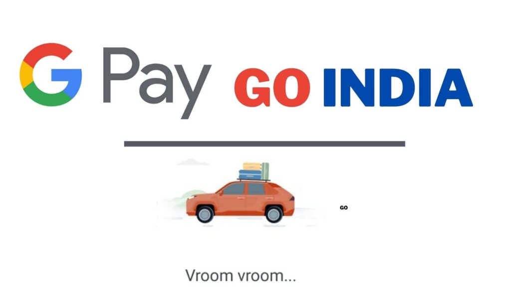 Google Pay ‘Go India’ And How To Win 500 Rupees