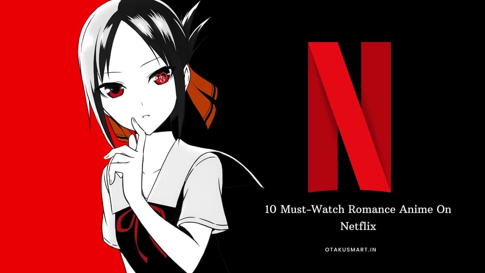 The Top 10 Best Romance Anime On Netflix In 2021
