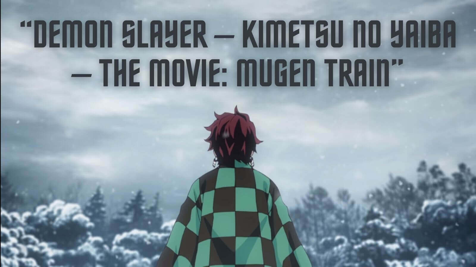 “Demon Slayer – Kimetsu no Yaiba – the Movie Mugen Train,” (1) (1)