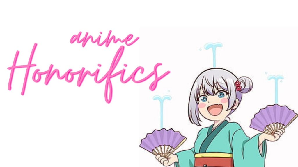 What Does Kun Mean In Anime Beginner s Guide To Japanese Honorifics