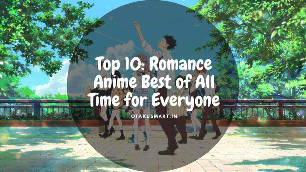 Top 10 Best Romance Anime To Watch on Netflix, Hulu, Crunchyroll, and Amazon Prime Video