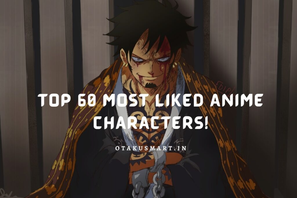 Top 60 Most Liked Characters In Anime And Manga