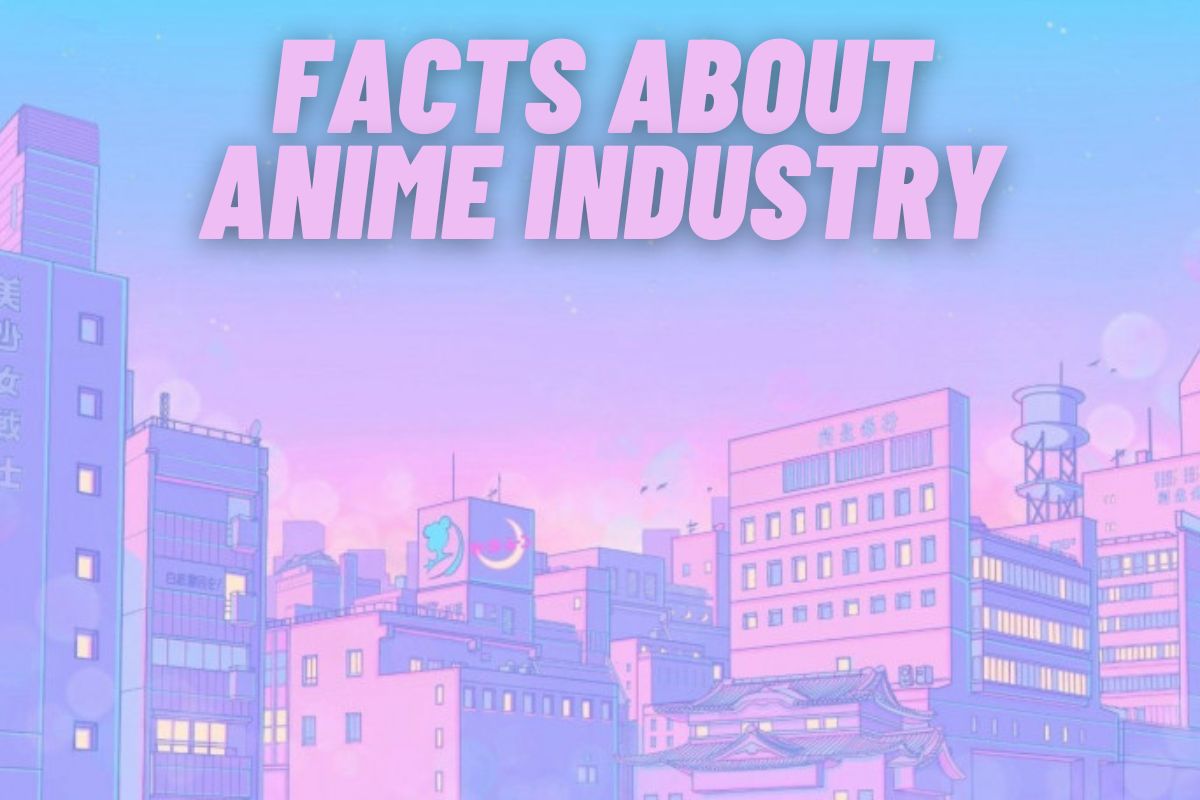 Interesting Facts About the Anime Industry